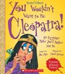 You Wouldn't Want to Be Cleopatra! (Revised Edition) (You Wouldn't Want To... Ancient Civilization) - Jim Pipe - 9780531231562