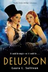 Delusion - Laura L. Sullivan - 9780544104785