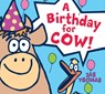 A Birthday for Cow! - Jan Thomas - 9780544174245