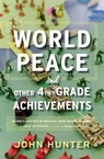 World Peace and Other 4th-Grade Achievements - Hunter John Hunter - 9780544290037