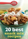 Betty Crocker 20 Best Snack Mix Recipes - Betty Ed. D. Crocker - 9780544314856