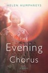The Evening Chorus - Helen Humphreys - 9780544348691