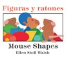Figuras y ratones / Mouse Shapes bilingual board book - Walsh Ellen Stoll Walsh - 9780544430730