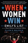 When Women Win - Ellen R. Malcolm ; Craig Unger - 9780544443389