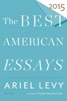 The Best American Essays 2015 - Levy Ariel Levy ; Atwan Robert Atwan - 9780544569621
