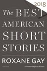 The Best American Short Stories 2018 - Roxane Gay ; Heidi Pitlor - 9780544582941