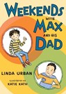 Weekends with Max and His Dad - Linda Urban - 9780544598195