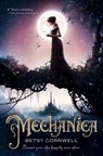 Mechanica - Betsy Cornwell - 9780544668683
