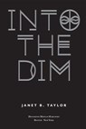 Into the Dim - Janet B. Taylor - 9780544787698