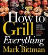 How To Grill Everything - Mark Bittman - 9780544790308