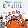 Maybe Something Beautiful - F. Isabel Campoy ; Theresa Howell - 9780544866638