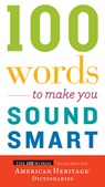 100 Word to Make You Sound Smart - American Heritage Dictionaries - 9780544913646