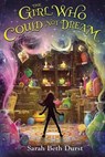 Girl Who Could Not Dream - Sarah Beth Durst - 9780544935266