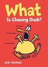 What Is Chasing Duck? - Thomas Jan Thomas - 9780544939073