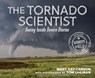The Tornado Scientist - Carson Mary Kay Carson - 9780544965829