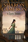 A Spark Unseen - Sharon Cameron - 9780545328142