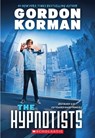 The Hypnotists (the Hypnotists, Book 1): Volume 1 - Gordon Korman - 9780545503259