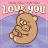 Hug You, Kiss You, Love You - Joyce Wan - 9780545540452