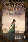 A Spark Unseen - Sharon Cameron - 9780545578011