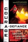COURAGE & DEFIANCE STORIES OF - Deborah Hopkinson - 9780545592215