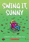 Swing it, Sunny: A Graphic Novel (Sunny #2) - Jennifer L. Holm - 9780545741729
