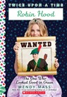 Robin Hood, The One Who Looked Good in Green (Twice Upon a Time #4) - Wendy Mass - 9780545773096