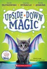 Upside-Down Magic - Sarah Mlynowski ; Lauren Myracle ; Emily Jenkins - 9780545800464