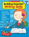Building Essential Writing Skills: Grade 5 - Scholastic Teaching Resources - 9780545850438