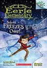 School Freezes Over!: A Branches Book (Eerie Elementary #5) - Jack Chabert - 9780545873734