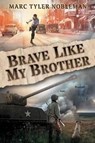 Brave Like My Brother - NOBLEMAN,  Marc Tyler - 9780545880350