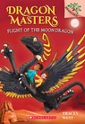 Flight of the Moon Dragon: A Branches Book (Dragon Masters #6): Volume 6 - Tracey West - 9780545913942