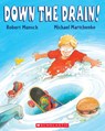 DOWN THE DRAIN - Michael Martchenko - 9780545986007