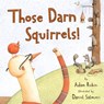Those Darn Squirrels! - Adam Rubin - 9780547007038