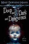 Deep and Dark and Dangerous - Mary Downing Hahn - 9780547076454