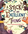 A Stick Is an Excellent Thing - Marilyn Singer - 9780547124933