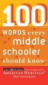100 Words Every Middle Schooler Should Know - Editors of the American Heritage Dictionaries Editors of the American Heritage Dictionaries - 9780547333229
