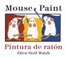Pintura de raton/Mouse Paint Bilingual Boardbook - Walsh Ellen Stoll Walsh - 9780547333328