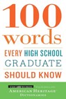 100 Words Every High School Graduate Should Know - Editors of the American Heritage Di - 9780547350233