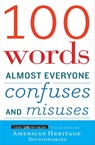 100 Words Almost Everyone Confuses and Misuses - Editors of the American Heritage Dictionaries - 9780547350264