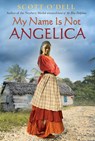 My Name Is Not Angelica - O'Dell Scott O'Dell - 9780547406305