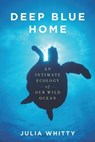 Deep Blue Home - Julia Whitty - 9780547487076