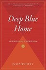 Deep Blue Home - Julia Whitty - 9780547520339