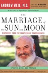 The Marriage of the Sun and Moon - Andrew Weil, MD - 9780547630403