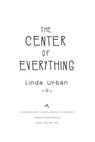 The Center of Everything - Linda Urban - 9780547763835