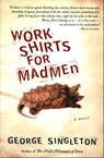 Work Shirts for Madmen - George Singleton - 9780547798028
