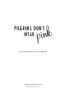 Pilgrims Don't Wear Pink - Stephanie Kate Strohm - 9780547822846