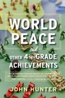 World Peace and Other 4th-Grade Achievements - John Hunter - 9780547905624