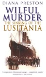 Wilful Murder: The Sinking Of The Lusitania - Diana Preston - 9780552163866