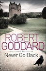 Never Go Back - Robert Goddard - 9780552164979