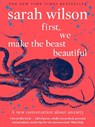 First, We Make the Beast Beautiful - Sarah Wilson - 9780552175029